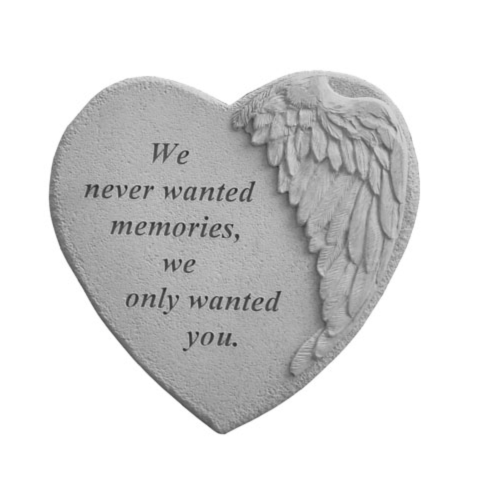 We Never Wanted Memories Garden Stone