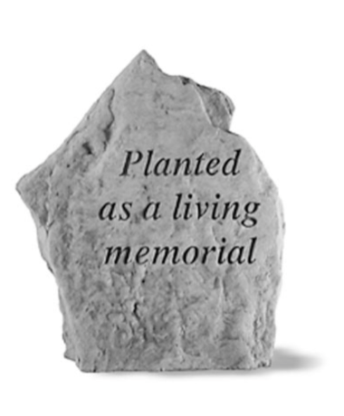 Planted as a Living Memorial Garden Stone