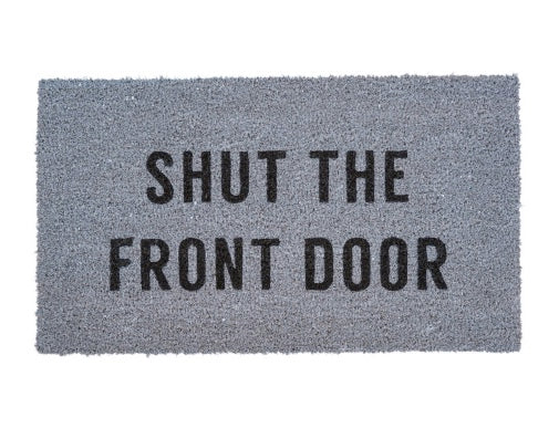 Shut the Front Door Doormat
