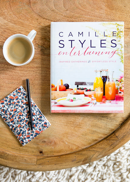 Camille Styles Entertaining Inspired Gatherings & Effortless Style